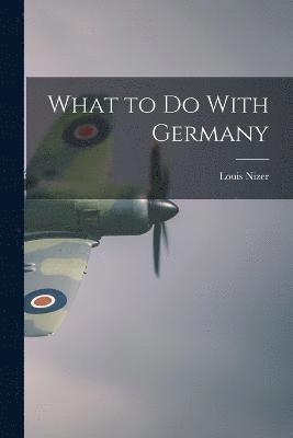 What to do With Germany 1