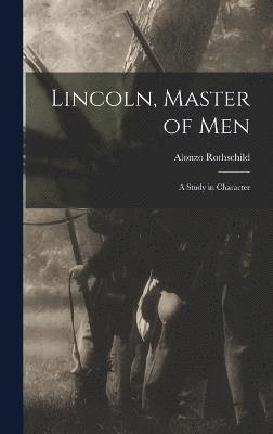 Lincoln, Master of Men 1