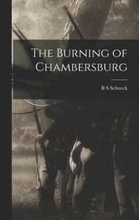 bokomslag The Burning of Chambersburg