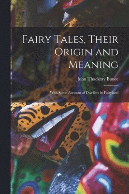 Fairy Tales, Their Origin and Meaning