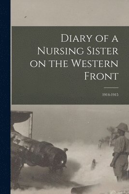 bokomslag Diary of a Nursing Sister on the Western Front