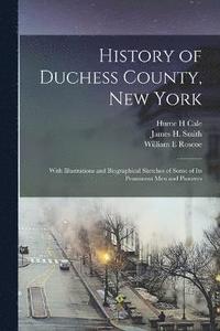 bokomslag History of Duchess County, New York