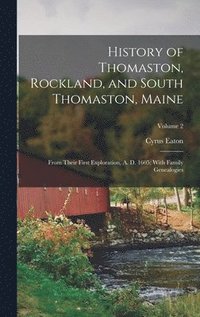 bokomslag History of Thomaston, Rockland, and South Thomaston, Maine