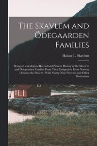 bokomslag Skavlem and Ödegaarden Families