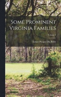 bokomslag Some Prominent Virginia Families; Volume 4