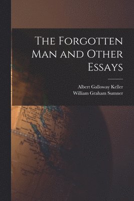 William Graham Sumner, Albert Galloway Keller - Forgotten Man and Other Essays, Häftad