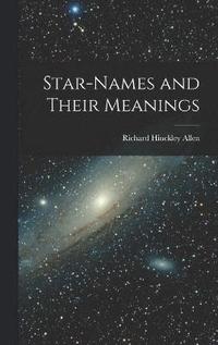 bokomslag Star-Names and Their Meanings