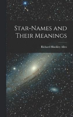 bokomslag Star-Names and Their Meanings