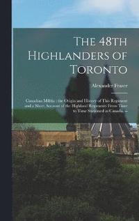 bokomslag The 48th Highlanders of Toronto