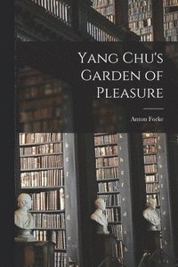 bokomslag Yang Chu's Garden of Pleasure