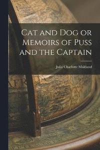 bokomslag Cat and Dog or Memoirs of Puss and the Captain