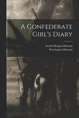 Warrington Dawson, Sarah Morgan Dawson - Confederate Girl's Diary, Häftad