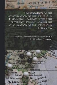bokomslag Investigation of the Assassination of President John F. Kennedy