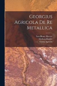 bokomslag Georgius Agricola De re Metallica
