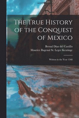 bokomslag The True History of the Conquest of Mexico