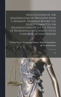 bokomslag Investigation of the Assassination of President John F. Kennedy