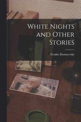 bokomslag White Nights and Other Stories