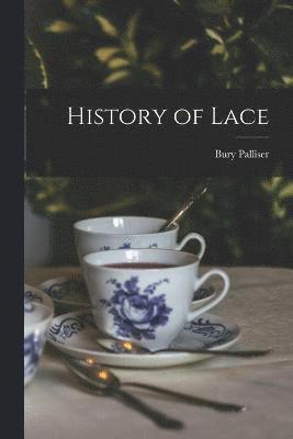 Bury Palliser - History of Lace, Häftad