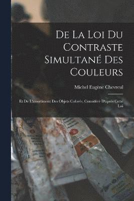 bokomslag De La Loi Du Contraste Simultan Des Couleurs