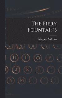 bokomslag The Fiery Fountains