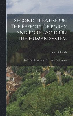 Second Treatise On The Effects Of Borax And Boric Acid On The Human System 1
