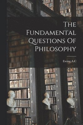 Fundamental Questions Of Philosophy