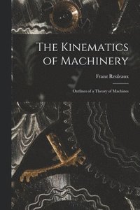 bokomslag The Kinematics of Machinery