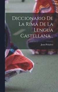 bokomslag Diccionario De La Rima De La Lengua Castellana...