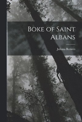 Juliana Berners - Boke of Saint Albans, Häftad