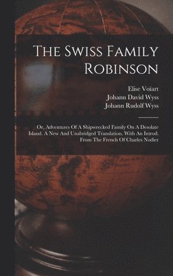 Johann David Wyss, Elise Voïart, Johann Rudolf Wyss - Swiss Family Robinson, Inbunden