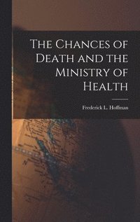 bokomslag The Chances of Death and the Ministry of Health