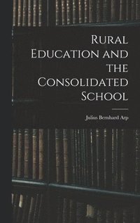 bokomslag Rural Education and the Consolidated School