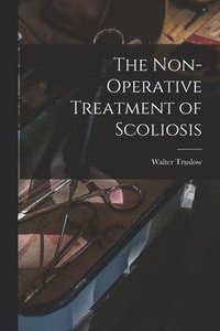bokomslag The Non-operative Treatment of Scoliosis