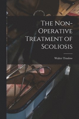 The Non-operative Treatment of Scoliosis 1