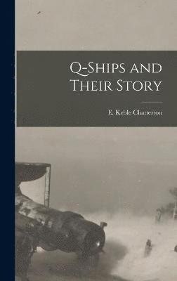 bokomslag Q-Ships and Their Story