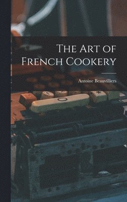 bokomslag Art of French Cookery