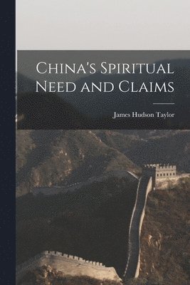 China's Spiritual Need and Claims 1