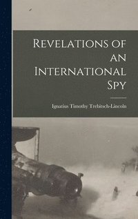 bokomslag Revelations of an International Spy