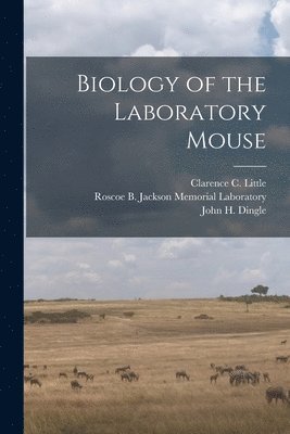 bokomslag Biology of the Laboratory Mouse