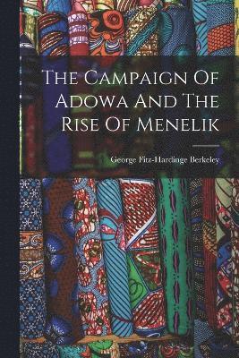 bokomslag The Campaign Of Adowa And The Rise Of Menelik