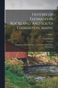 bokomslag History of Thomaston, Rockland, and South Thomaston, Maine
