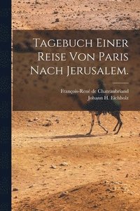 bokomslag Tagebuch einer Reise von Paris nach Jerusalem.