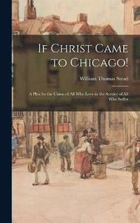 bokomslag If Christ Came to Chicago!
