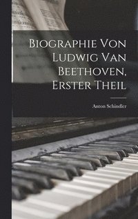 bokomslag Biographie Von Ludwig Van Beethoven, Erster Theil