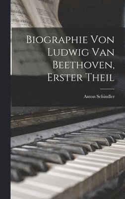 bokomslag Biographie Von Ludwig Van Beethoven, Erster Theil