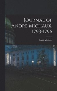 bokomslag Journal of Andr Michaux, 1793-1796