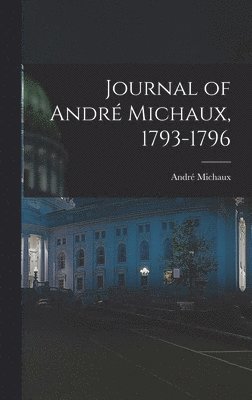 Journal of André Michaux, 1793-1796