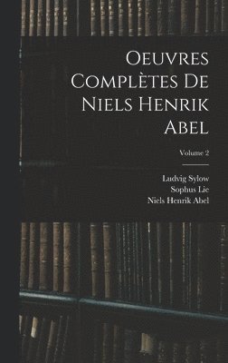 Oeuvres Compltes De Niels Henrik Abel; Volume 2 1