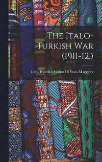 bokomslag The Italo-Turkish war (1911-12.)