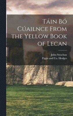 John Strachan - Táin Bó Cúailnce from the Yellow Book of Lecan, Inbunden